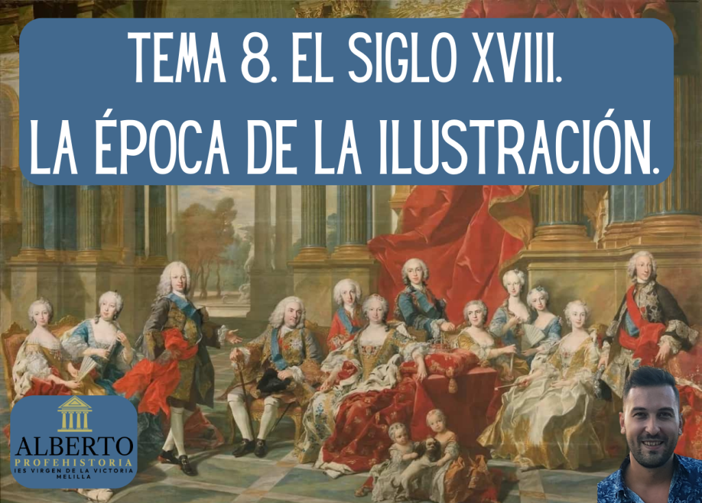 Tema 8 El Siglo Xviii La época De La Ilustración Alberto Profe Historia 4653